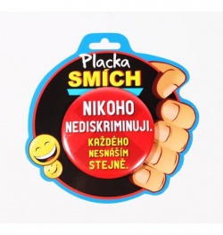 Placka - Nikoho nediskriminuji, každého nesnáším stejně